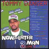 Tommy Danger - The Now and Laterman lyrics