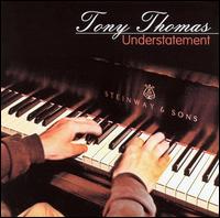 Tony Thomas - Understatement lyrics