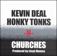 Kevin Deal - Honky Tonks-N-Churches lyrics
