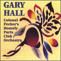 Gary M. Hall - Colonel Pecker's Homely Parts Club Orchestra lyrics