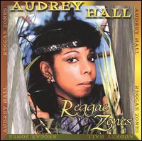 Audrey Hall - Reggae Zones lyrics