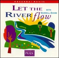 Darrell Evans - Let the River Flow [live] lyrics