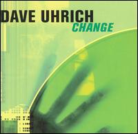 Dave Uhrich - Change lyrics