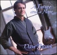 Dave Patrick - A Future and a Hope lyrics