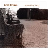 David Berkman - Communication Theory lyrics