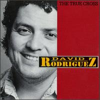 David Rodriguez - The True Cross lyrics