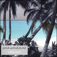 Gina Gonzalez - Dream lyrics