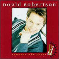David Robertson - Someone Who Cares lyrics