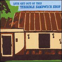 Let's Get Out of This Terrible Sandwich Shop - Let's Get out of This Terrible Sandwich Shop lyrics