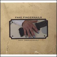 David Fredrick Lochelt - Fake Fingernails lyrics