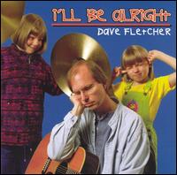 Dave Fletcher - I'll Be Alright lyrics