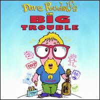 Dave Rudolf - In Big Trouble lyrics
