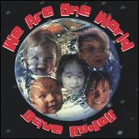 Dave Rudolf - We Are One World lyrics