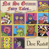 Dave Rudolf - Not So Grimm Fairy Tales lyrics