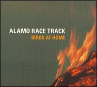 Alamo Race Track - Birds at Home lyrics
