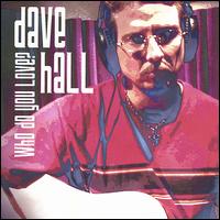 Dave Hall - Who Do You Love? lyrics