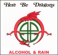 Here Be Dragons - Alcohol & Rain lyrics