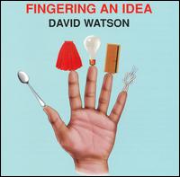 David Watson - Fingering an Idea lyrics