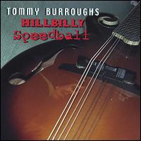 Tommy Burroughs - Hillbilly Speedball lyrics