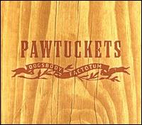 Pawtuckets - Dogsbody Factotum lyrics