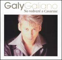 Galy Galiano - No Volvere a Casarme lyrics