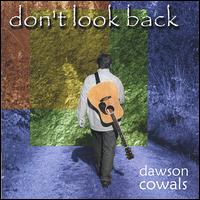 Dawson Cowals - Don't Look Back lyrics