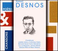 Robert Desnos - Poetes and Chansons: Desnos lyrics