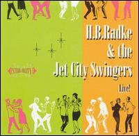 H.B. Radke & the Jet City Swingers - H.B. Radke & the Jet City Swingers Live lyrics