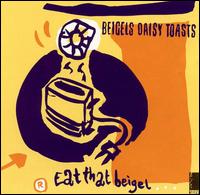 Beigels Daisy Toasts - Eat That Beigel lyrics