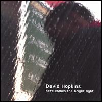 David Hopkins - Here Comes the Bright Light lyrics