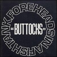 Foreheads in a Fishtank - Buttocks lyrics