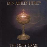 Ian Ashley Hersey - The Holy Grail lyrics