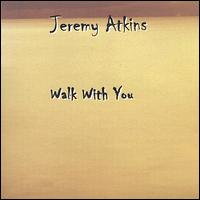 Jeremy Atkins - Walk With You lyrics
