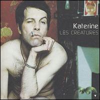 Katerine - Les Cr?atures lyrics