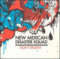 New Mexican Disaster Squad - Don't Believe lyrics