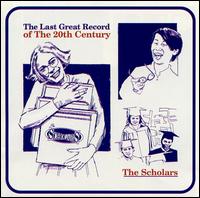 The Scholars - Last Great Record of the 20th Century lyrics