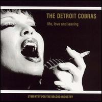 The Detroit Cobras - Life, Love and Leaving lyrics