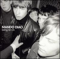 Mando Diao - Bring 'Em In lyrics