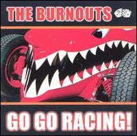 The Burnouts - Go Go Racing! lyrics