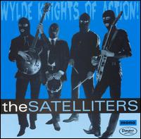Satelliters - Wylde Knights of Action lyrics