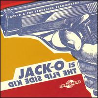 Jack O. & the Tearjerkers - The Flip Side Kid lyrics