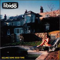 Libido - Killing Some Dead Time lyrics