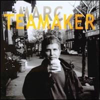 Marc Teamaker - Marc Teamaker lyrics