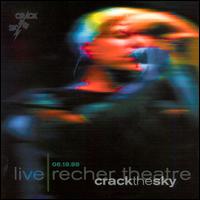 Crack the Sky - Live: Recher Theatre 6-19-99 lyrics