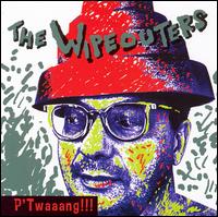 Wipeouters - P' Twaaang!!! lyrics