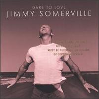 Jimmy Somerville - Dare to Love lyrics