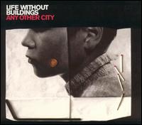 Life Without Buildings - Any Other City lyrics