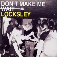 Locksley - Don't Make Me Wait lyrics