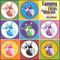 Tammy and the Lords of Misrule - King Maker lyrics