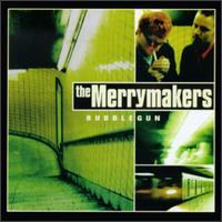 The Merrymakers - Bubblegun lyrics